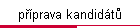 příprava kandidátů